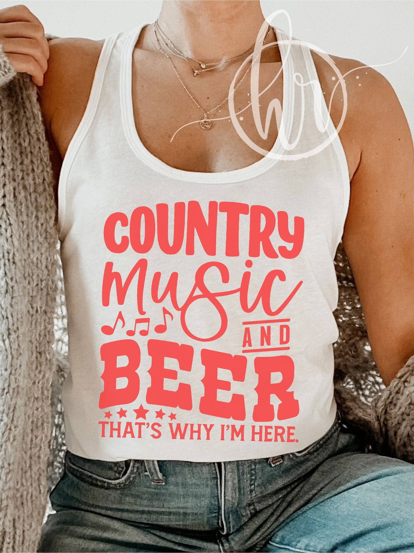 Country Music And Beer That's Why I'm Here