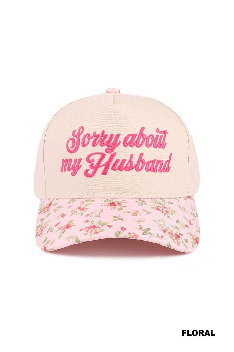 Sorry About My Husband Cap FLORAL