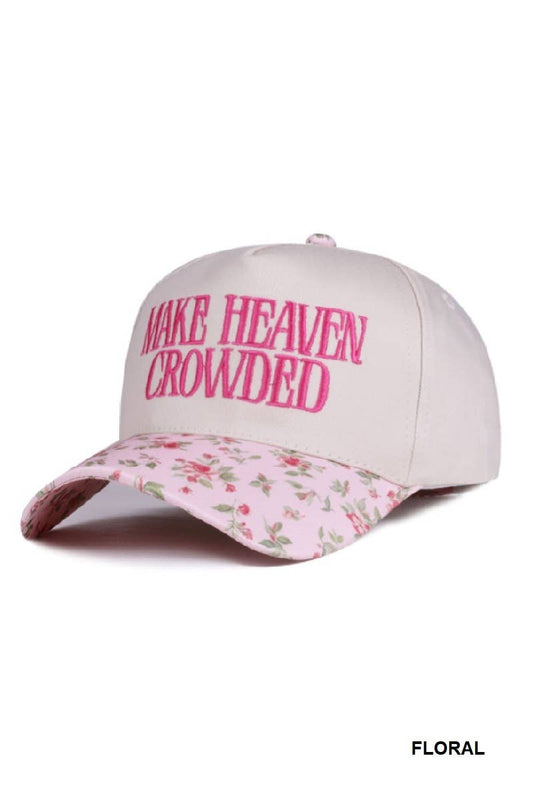Make Heaven Crowded Hat: FLORAL