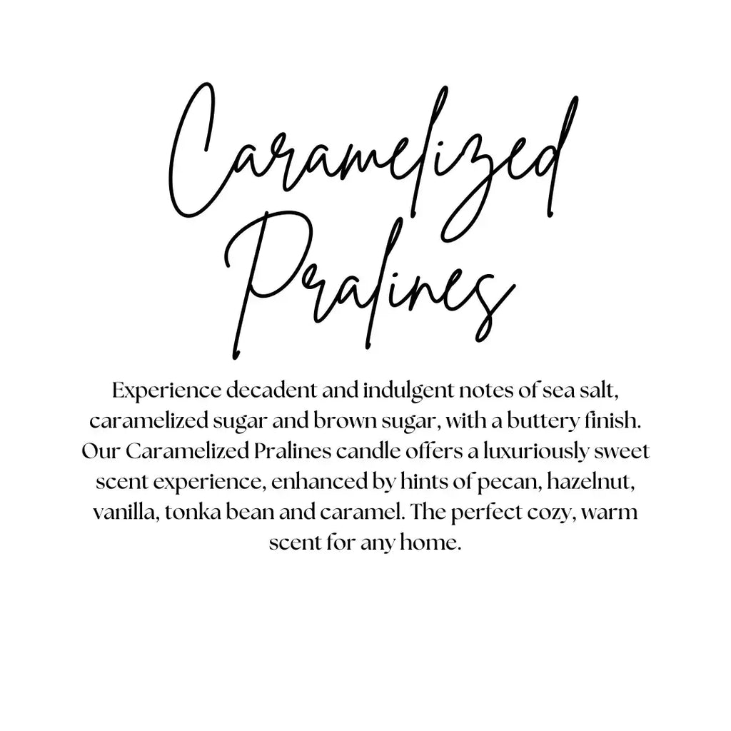 CARAMELIZED PRALINES |  FALL CANDLE | 100% SOY WAX | 8 OZ