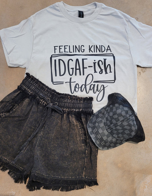 Feeling Kinda IDGAF ish